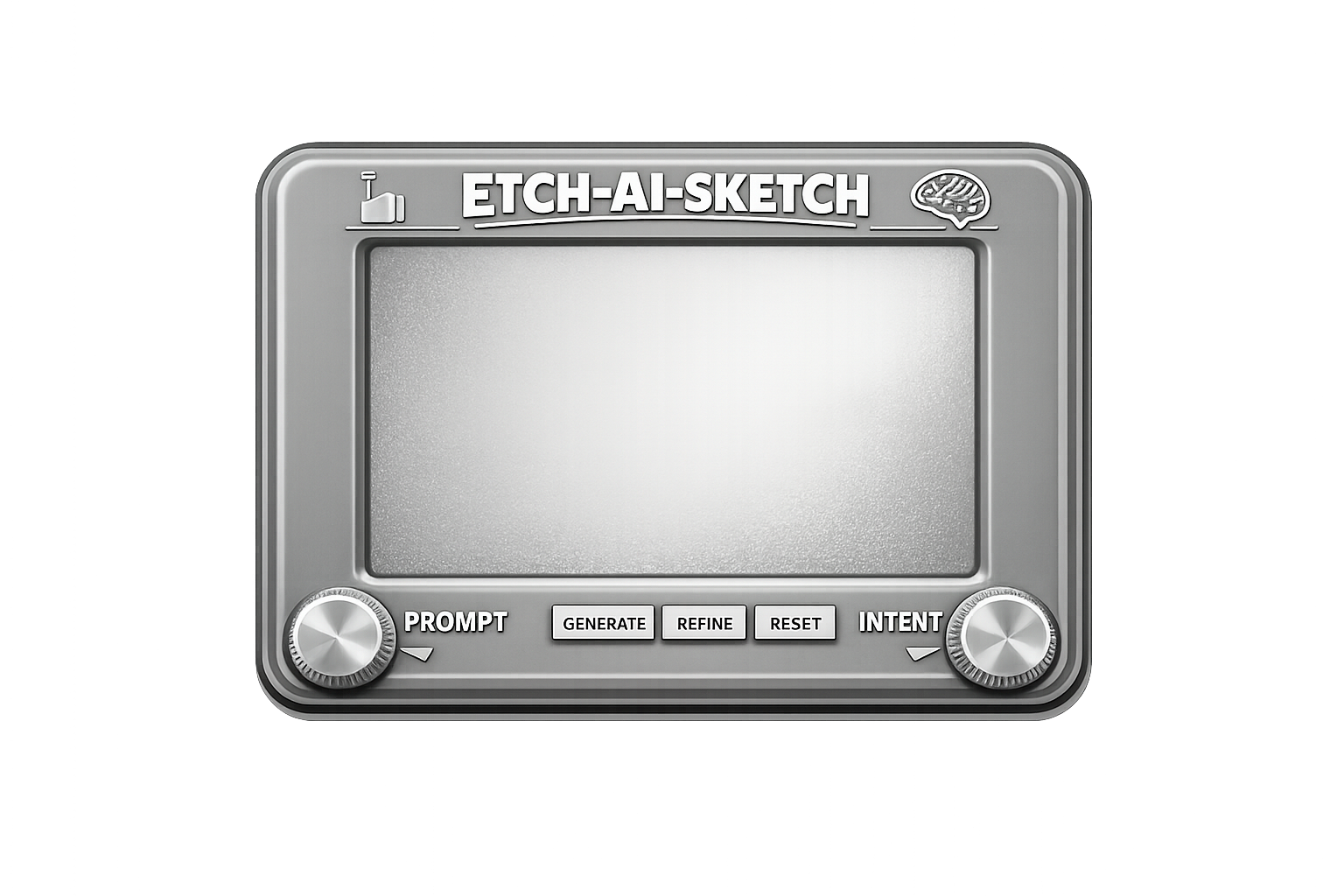 ETCH-AI-SKETCH — chrome Etch A Sketch branded graphic with PROMPT and INTENT knobs and GENERATE REFINE RESET buttons